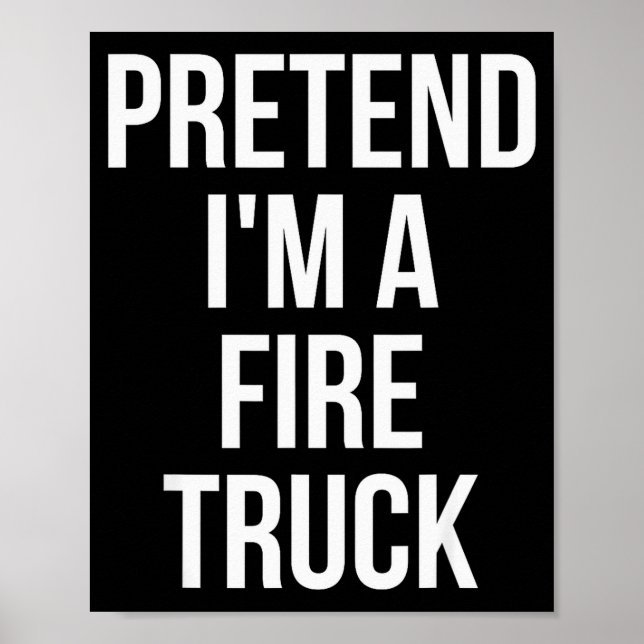 Poster Pretend I'm A Fire Truck Shirt Adult Costume Hallo (Frente)