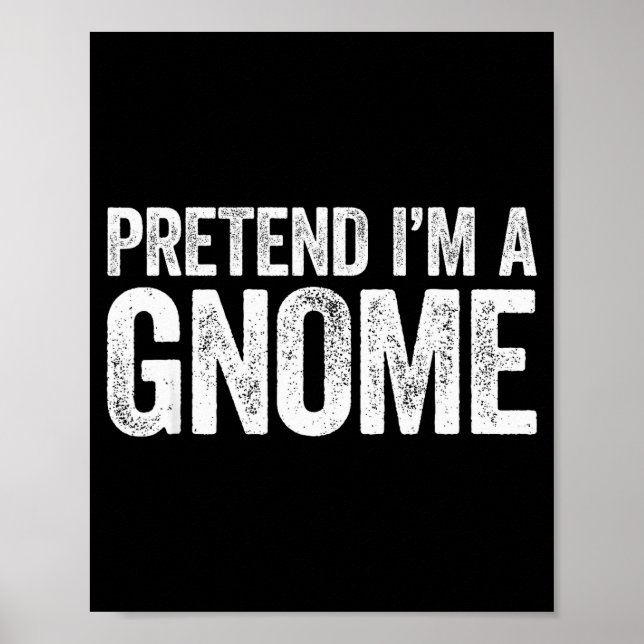 Poster Pretend I'm A Gnome Shirt Adult Men Women Kids Gno (Frente)
