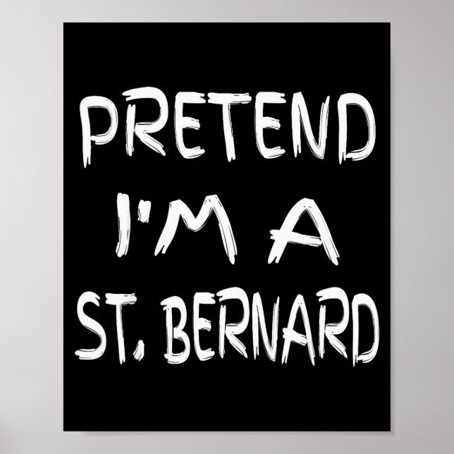 Poster Pretend I'm A St. Bernard Funny Halloween Humor Sa (Frente)