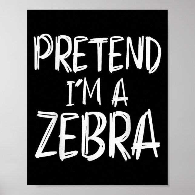 Poster Pretend I'm A Zebra Costume Halloween Party Family (Frente)
