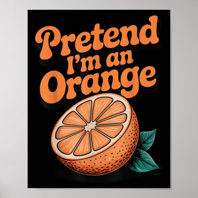 Poster Pretend I'm An Orange  (Frente)