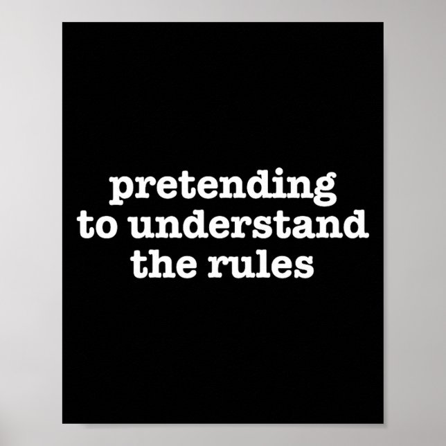 Poster Pretending To Understand The Rules Funny Board Gam (Frente)