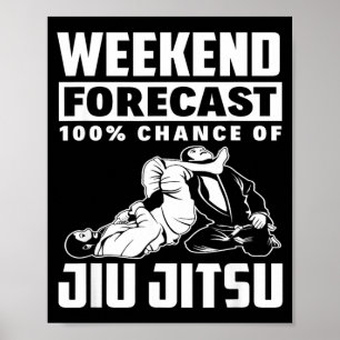Poster Previsão de fim de semana 100 Chance de Jiu Jitsu