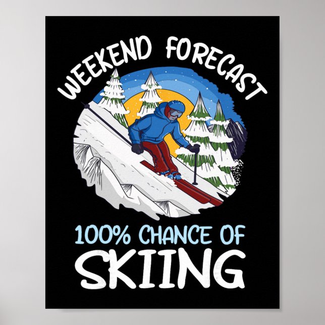 Poster Previsão de fim de semana 100% de chance de esqui  (Frente)