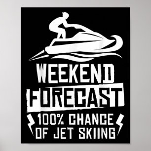 Poster Previsão de fim de semana 100% de chance de Jet Sk