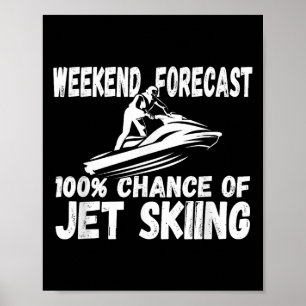 Poster Previsão de fim de semana 100% de chance de jet sk
