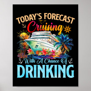 Poster Previsão de Hoje Cruising Com Chance de Beber