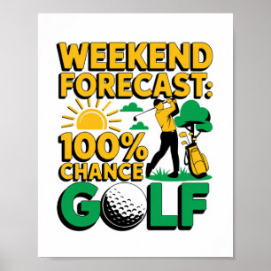 Poster Previsão do Fim de Semana 100% de Chance de Golfe