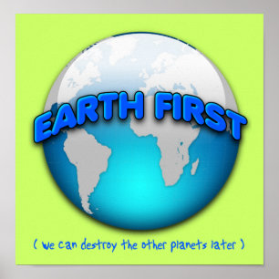 Pôster Primeiro a Terra, Depois Podemos Destruir os Outro