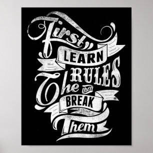 Poster Primeiro Aprender As Regras E Depois Quebrá-Las O
