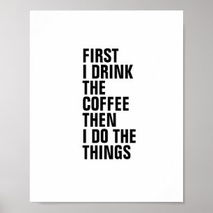 POSTER PRIMEIRO BEBO CAFÉ E DEPOIS FAÇO AS COISAS