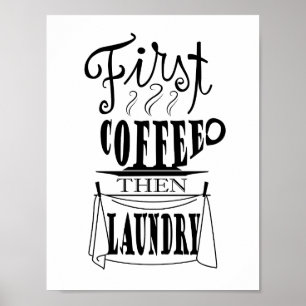 Pôster Primeiro café, depois roupa suja, design de citaçã
