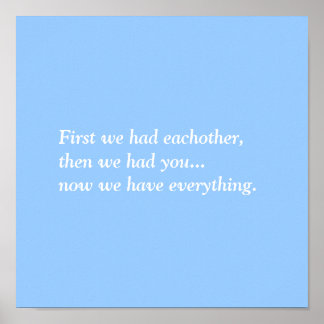 Pôster Primeiro tivemos um ao outro, depois tivemos você.