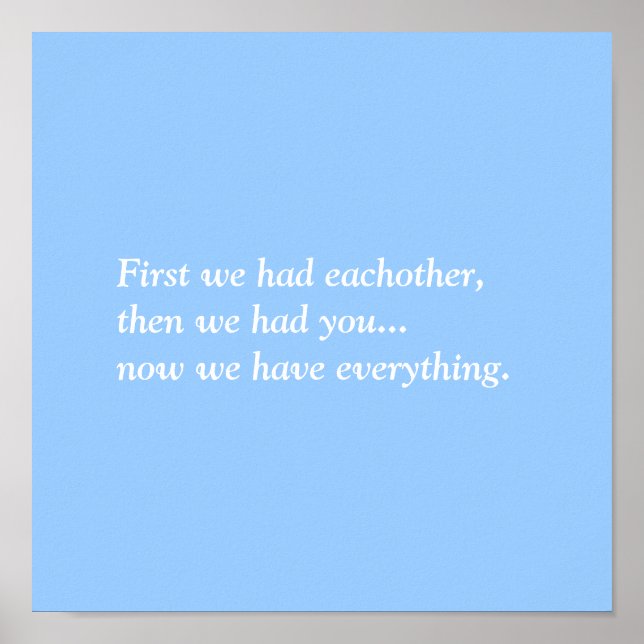Pôster Primeiro tivemos um ao outro, depois tivemos você. (Frente)
