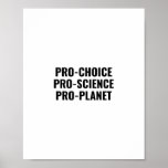 Poster Pro-Choice, Pro-Science, Pro-Planet<br><div class="desc">Pro-Choice,  Pro-Science,  Pro-Planet</div>