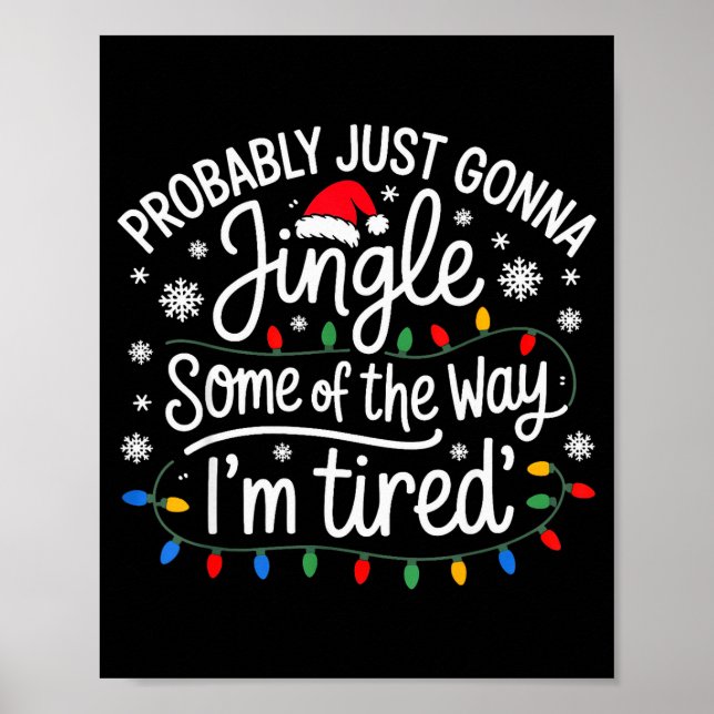 Poster Probably Just Gonna Jingle Some Of The Way I'm Tir (Frente)