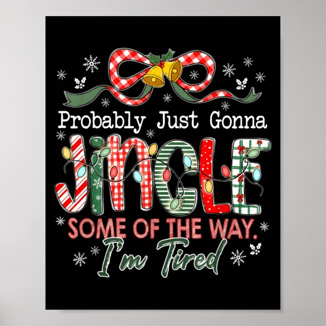 Poster Probably Just Gonna Jingle Some Of The Way I'm Tir (Frente)