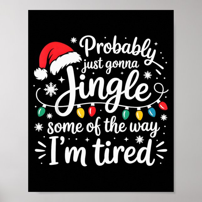 Poster Probably Just Gonna Jingle Some Of The Way I'm Tir (Frente)