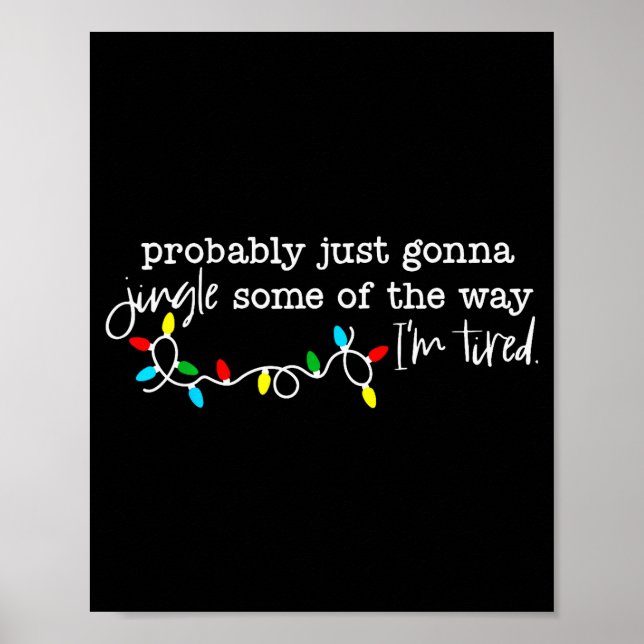 Poster Probably Just Gonna Jingle Some Of The Way I'm Tir (Frente)