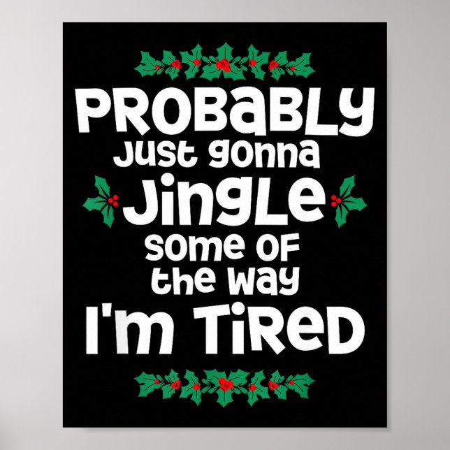 Poster Probably Just Gonna Jingle Some Of The Way I'm Tir (Frente)