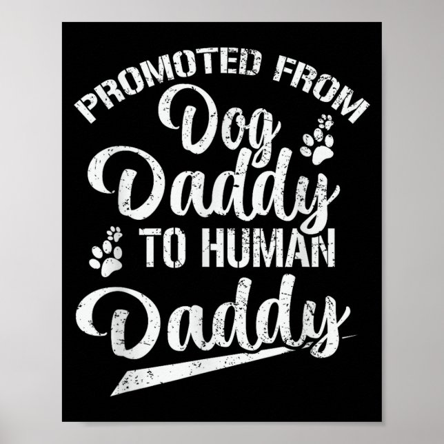Poster Promoted From Dog Daddy To Human Daddy Funny New D (Frente)