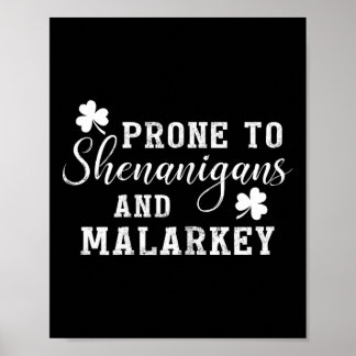 Poster Prone To Shenanigans And Malarkey T Shirt St Patri