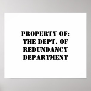 Pôster Propriedade do Departamento de Redundância