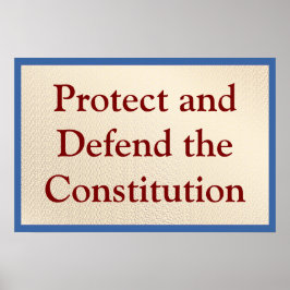 Poster Protect and Defend the Constitution