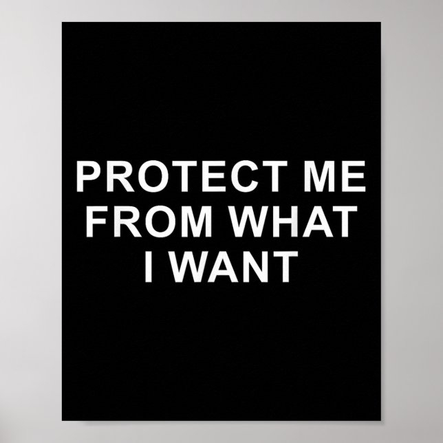 Poster Protect Me From What I Want Desire Quote  (Frente)