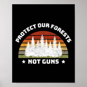 Poster Proteja nossas florestas e não armas, economize a