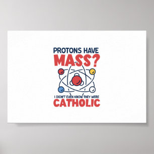 Poster Protons têm massa que eu nem sabia que eram