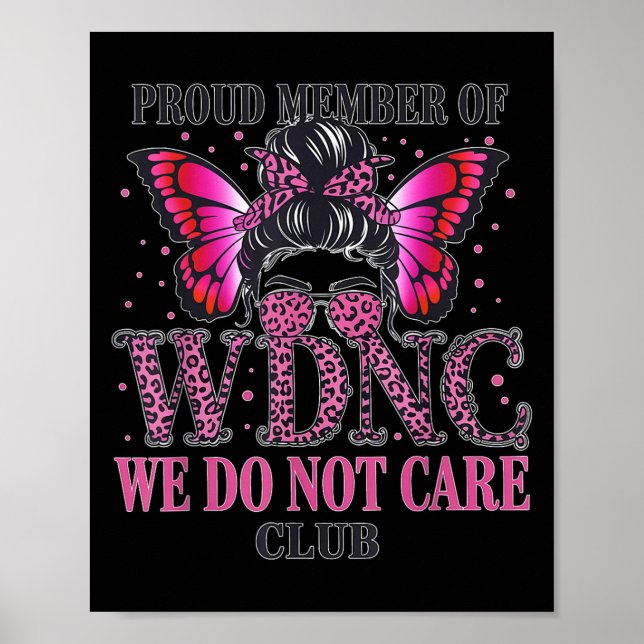Poster Proud Member Of Wdnc We Do Not Care Club  (Frente)