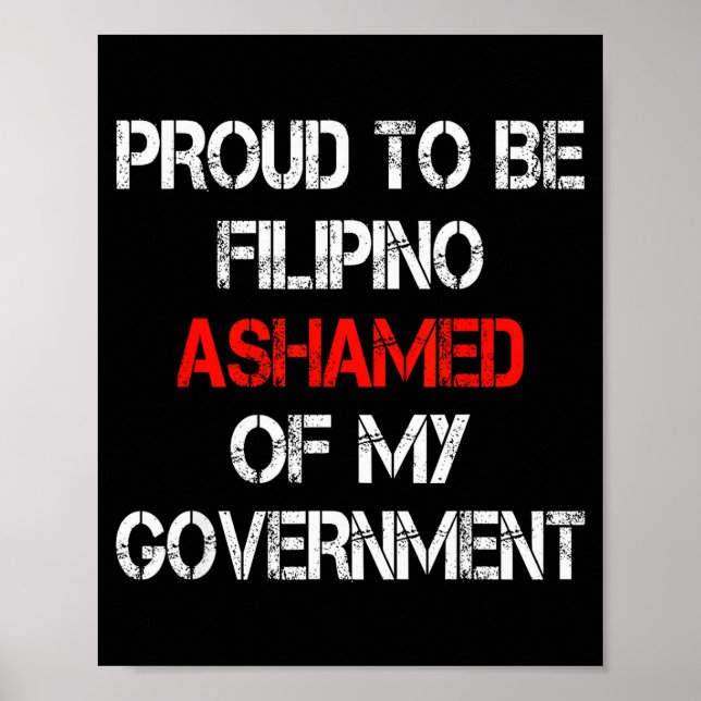Poster Proud To Be Filino Ashamed Of My Government Funny  (Frente)