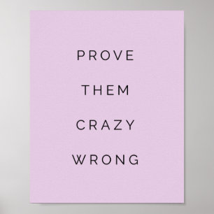 Poster Prove-Lhes Uma Cota Motivacional Errada Lilac