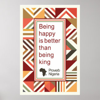 Poster Provérbio Africano - Feliz é Melhor do que Ser Rei