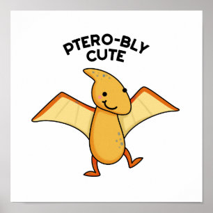 Poster Pterobly Cute Dinosaur Pterodactyl Pun