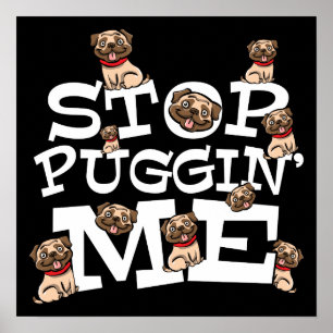 Poster Pug Dog Funny Pun Cite - Pare De Me Pugnar