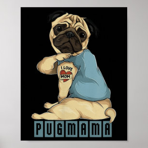 Poster Pug I Love Mamãe Tattoo Dog, Dia de as mães Engraç