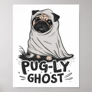 Poster Pug ly Ghost Funny Dog Puns Halloween Pug Owners S