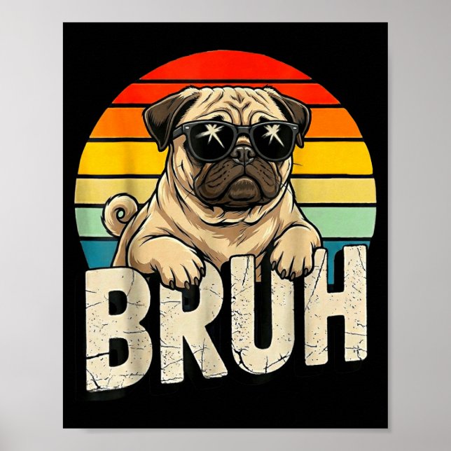 Poster Pug Says Bruhadorable Dog Funny Humor Fashion Meme (Frente)