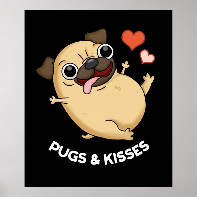 Poster Pugs E Beijos Engraçados Pug Doggy Pun Dark BG (Frente)