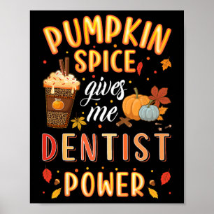 Poster Pumpkin Spice Dentist Power Autumn Fall Season Den