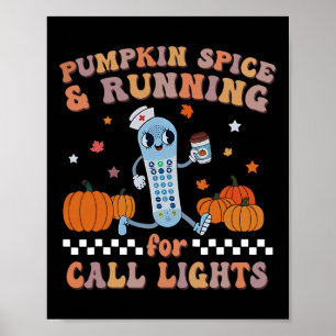 Poster Pumpkin Spice e Running For Call Lights ER Nurse