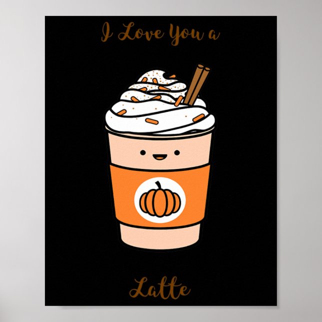 Poster Pumpkin Spice Latte Eu Te Amo Um Latte (Frente)