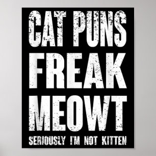 Poster Puns de Gato Me Freakam - Seriamente Não Estou Bri