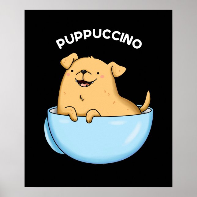 Poster Pup-puccino Funny Cappuccino Pun Dark BG (Frente)