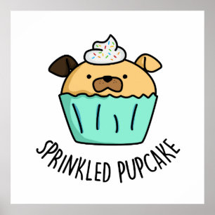 Poster Pupcake em sprinkle Puppy Cupcake Pun