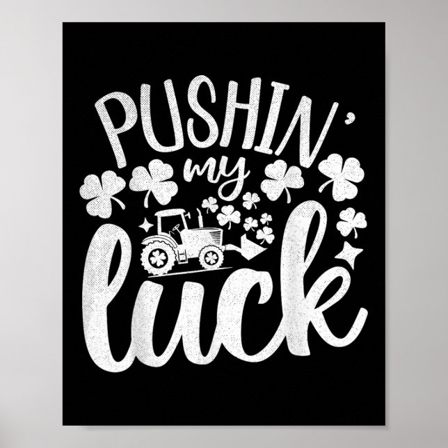 Poster Pushin My Luck Trator Saint Patricks Day Irish Hu (Frente)