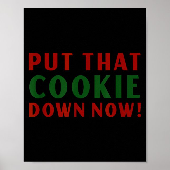 Poster Put That Cookie Down Now Shirt Jingle Funny Christ (Frente)