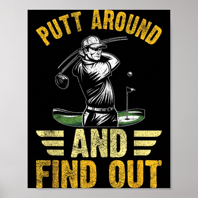 Poster Putt Around And Find Out Funny Golf Quote  (Frente)